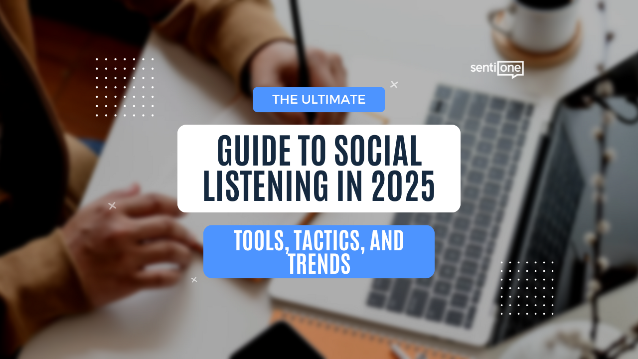 The Ultimate Guide to Social Listening in 2025: Tools, Tactics, and Trends