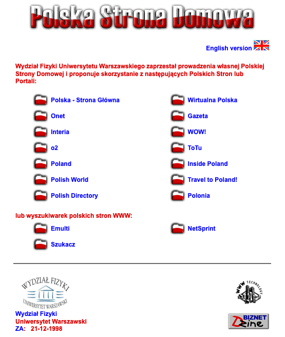 Obecna forma "pierwszej strony internetowej" w polskim internecie. Jest ona katalogiem linków do popularniejszych stron i portali.